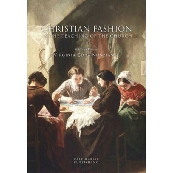 Christian Fashion in the Teaching of the Church -- Virginia Coda Nunziante - Picture 1 of 1